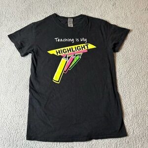 Teaching Is My‎ Highlight Tee Shirt Small Unisex Black Short Sleeve Graphic